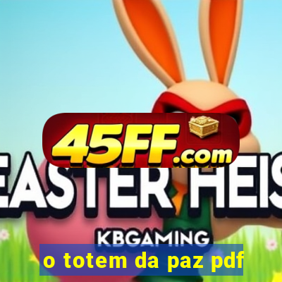o totem da paz pdf
